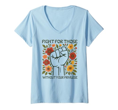 Damen Kämpfe für diejenigen ohne Deine Privilegien T-Shirt mit V-Ausschnitt Damen Kämpfe für diejenigen ohne Deine Privilegien T-Shirt mit V-Ausschnitt von Women Resist Floral