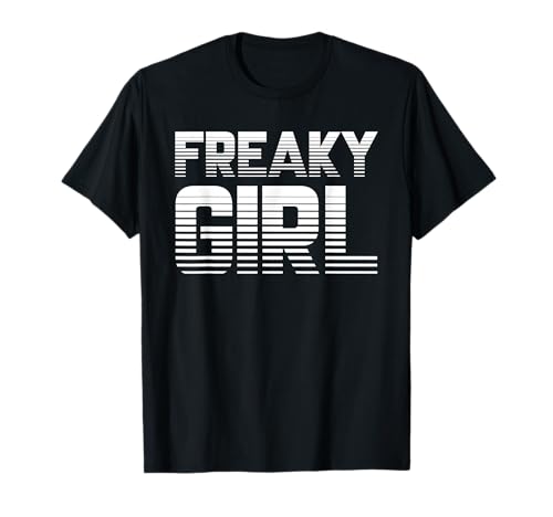 Freaky Girl Super Freaky Hip Hop Rap Star Rapper Musiklied T-Shirt Freaky Girl Super Freaky Hip Hop Rap Star Rapper Musiklied T-Shirt von Women Super Freaky Rap Girl Music Freaky Queen She