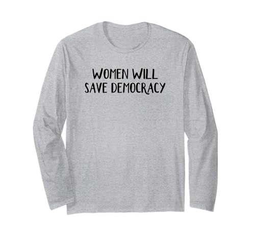 Frauen Werden die Demokratie retten Langarmshirt Frauen Werden die Demokratie retten Langarmshirt von Women Will Save Democracy