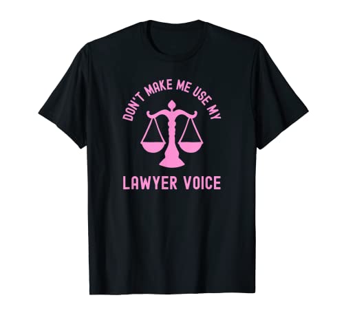 Don't Make Me Use My Lawyer Voice Pink Damen Attorney T-Shirt Don't Make Me Use My Lawyer Voice Pink Damen Attorney T-Shirt von Women and Female Lawyer Attorney Pink Funny