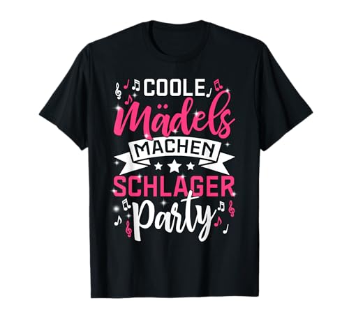 Coole Mädels machen Schlager Party T-Shirt Coole Mädels machen Schlager Party T-Shirt von Women matching Schlager Party outfit Girls