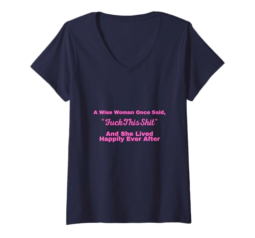 Damen Damen A Wise Woman Once Said Fuck This Shit Neuheit T-Shirt mit V-Ausschnitt Damen Damen A Wise Woman Once Said Fuck This Shit Neuheit T-Shirt mit V-Ausschnitt von Women's A Wise Woman Once Said Fuck This Shit!
