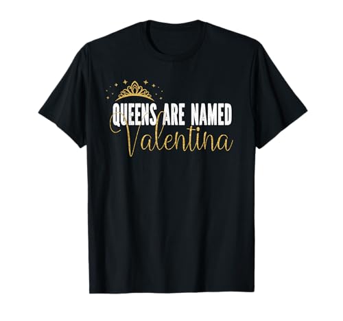 Queens Are Named Valentina Personalisierter Vorname Mädchen T-Shirt Queens Are Named Valentina Personalisierter Vorname Mädchen T-Shirt von Women's Birthday Personal Name Funny Gifts