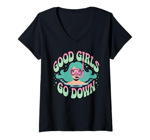 Damen Good Girls Go Down - Lustiger Taucher Ocean Explorer T-Shirt mit V-Ausschnitt von Women’s Dive Team Snorkeling Deep Sea Crew Vibes