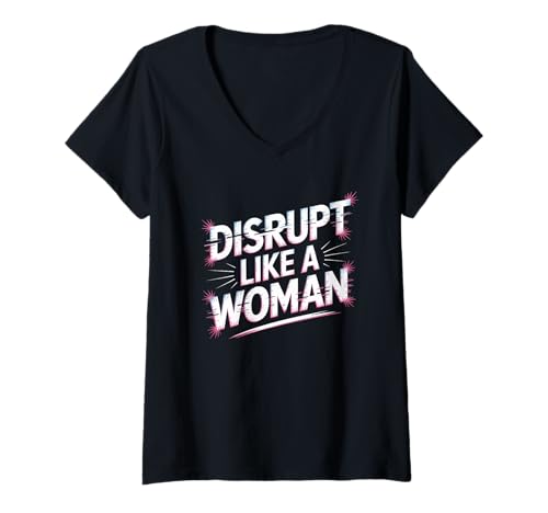 Damen Disrupte wie eine Frau Frauenförderung Gleichstellung von Frauen T-Shirt mit V-Ausschnitt Damen Disrupte wie eine Frau Frauenförderung Gleichstellung von Frauen T-Shirt mit V-Ausschnitt von Women's Equality Feminist Protest Culture