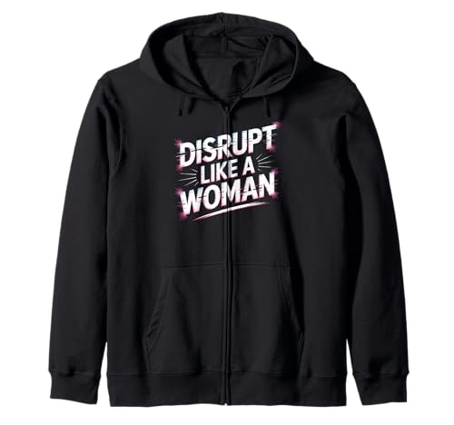 Disrupte wie eine Frau Frauenförderung Gleichstellung von Frauen Kapuzenjacke Disrupte wie eine Frau Frauenförderung Gleichstellung von Frauen Kapuzenjacke von Women's Equality Feminist Protest Culture