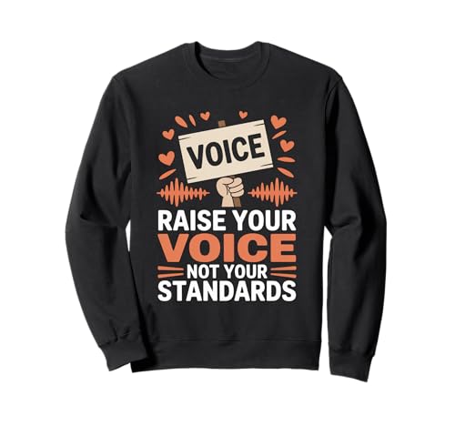Erheben Sie Ihre Stimme, Nicht Ihre Standards, Gleichstellung von Frauen Sweatshirt Erheben Sie Ihre Stimme, Nicht Ihre Standards, Gleichstellung von Frauen Sweatshirt von Women's Equality Feminist Protest Culture
