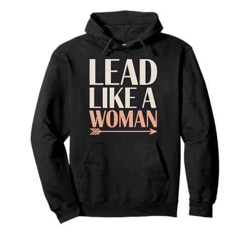 Führen wie eine Frau Frauenförderung Gleichstellung von Frauen Pullover Hoodie Führen wie eine Frau Frauenförderung Gleichstellung von Frauen Pullover Hoodie von Women's Equality Feminist Protest Culture