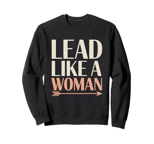 Führen wie eine Frau Frauenförderung Gleichstellung von Frauen Sweatshirt Führen wie eine Frau Frauenförderung Gleichstellung von Frauen Sweatshirt von Women's Equality Feminist Protest Culture