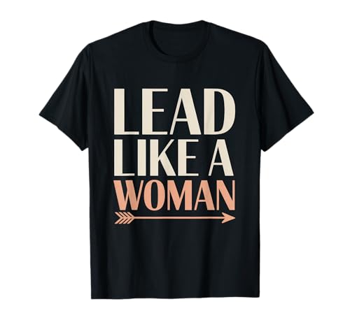 Führen wie eine Frau Frauenförderung Gleichstellung von Frauen T-Shirt Führen wie eine Frau Frauenförderung Gleichstellung von Frauen T-Shirt von Women's Equality Feminist Protest Culture