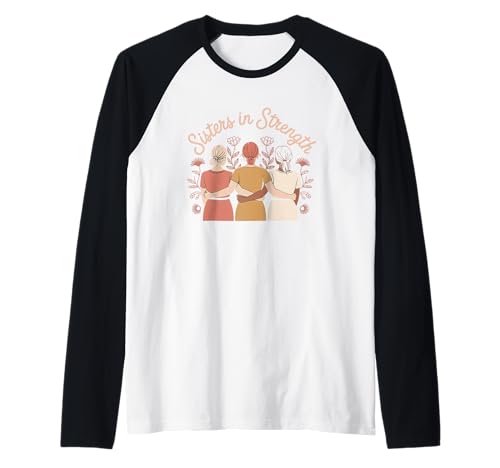 Sisters in Strength Frauenförderung Gleichstellung von Frauen Raglan Sisters in Strength Frauenförderung Gleichstellung von Frauen Raglan von Women's Equality Feminist Protest Culture