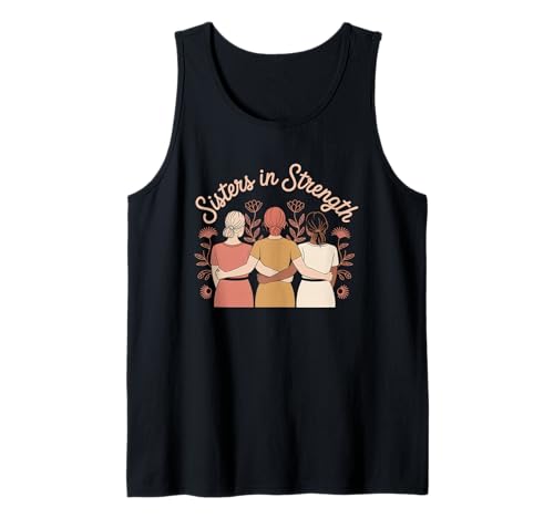 Sisters in Strength Frauenförderung Gleichstellung von Frauen Tank Top Sisters in Strength Frauenförderung Gleichstellung von Frauen Tank Top von Women's Equality Feminist Protest Culture