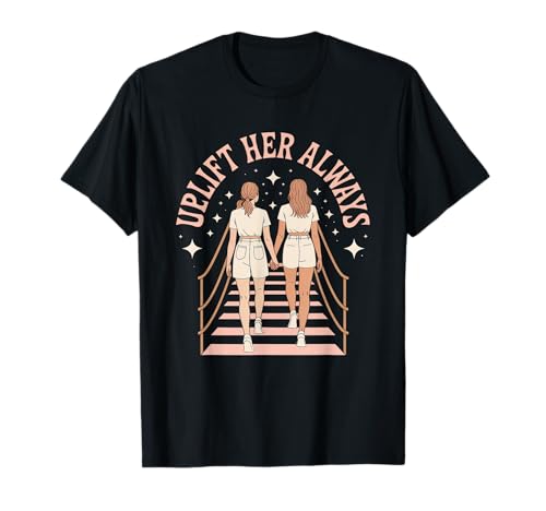 Uplift Her Always Women Empowerment Damen Gleichheit T-Shirt Uplift Her Always Women Empowerment Damen Gleichheit T-Shirt von Women's Equality Feminist Protest Culture