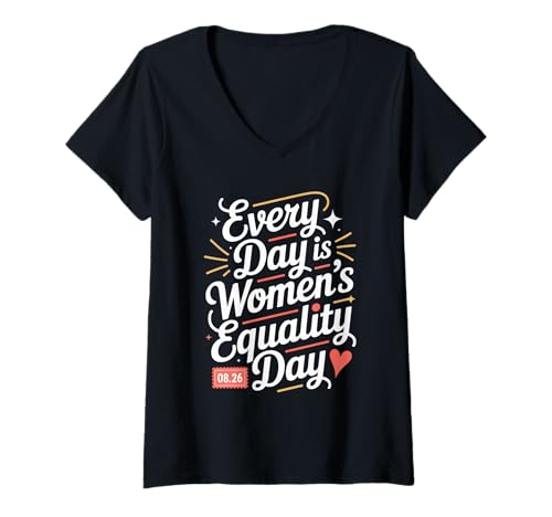 Damen Every Day is Women's Equality Day Women Empowerment T-Shirt mit V-Ausschnitt von Women's Equality Gender Equality Movement