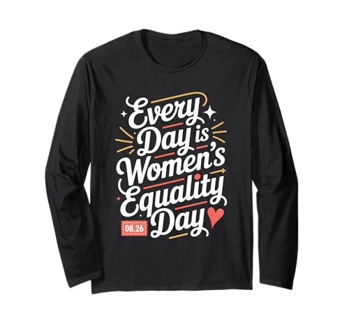 Every Day is Women's Equality Day Women Empowerment Langarmshirt Every Day is Women's Equality Day Women Empowerment Langarmshirt von Women's Equality Gender Equality Movement