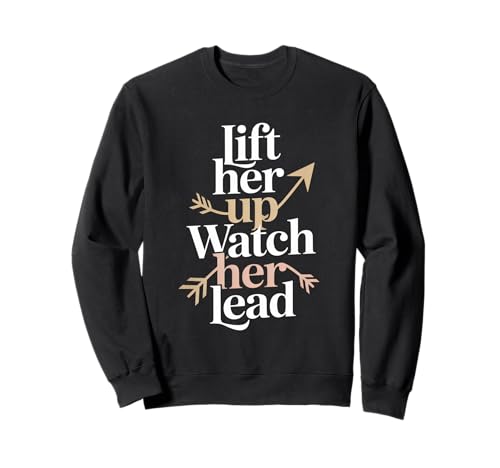 Heb sie hoch, sieh zu, wie sie Frauen stärkt und Gleichstellung von Frauen Sweatshirt Heb sie hoch, sieh zu, wie sie Frauen stärkt und Gleichstellung von Frauen Sweatshirt von Women's Equality Gender Equality Movement