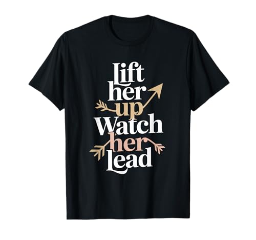 Heb sie hoch, sieh zu, wie sie Frauen stärkt und Gleichstellung von Frauen T-Shirt Heb sie hoch, sieh zu, wie sie Frauen stärkt und Gleichstellung von Frauen T-Shirt von Women's Equality Gender Equality Movement