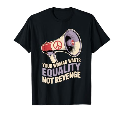 Ihre Frau Will Gleichberechtigung Frauenförderung Gleichstellung von Frauen T-Shirt von Women's Equality Gender Equality Movement