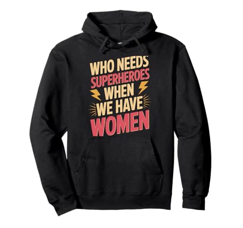 Wer braucht Superhelden, Frauenförderung, Gleichstellung von Frauen Pullover Hoodie Wer braucht Superhelden, Frauenförderung, Gleichstellung von Frauen Pullover Hoodie von Women's Equality Gender Equality Movement