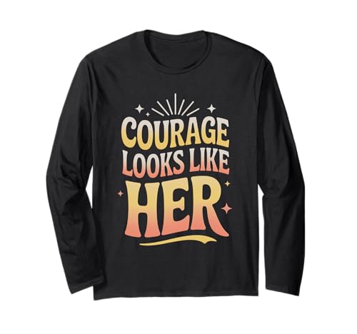 Courage Sieht aus wie ihre Frauen Empowerment Frauengleichheit Langarmshirt Courage Sieht aus wie ihre Frauen Empowerment Frauengleichheit Langarmshirt von Women's Equality Women’s Empowerment