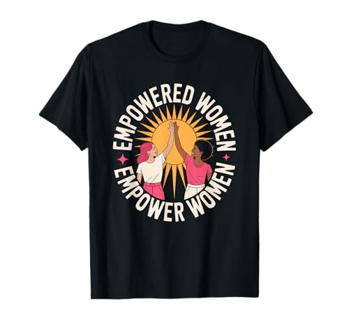Empowered Women Empower Women Women Equality T-Shirt Empowered Women Empower Women Women Equality T-Shirt von Women's Equality Women’s Empowerment