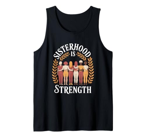 Schwesternschaft ist Stärke, Frauenförderung, Gleichstellung von Frauen Tank Top Schwesternschaft ist Stärke, Frauenförderung, Gleichstellung von Frauen Tank Top von Women's Equality Women’s Empowerment