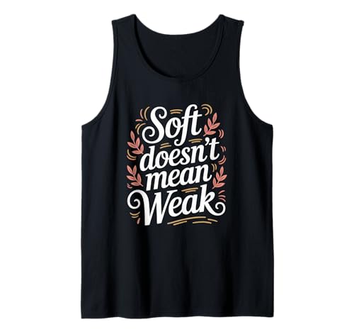 Soft Doesn't Mean Weak Women Empowerment Women's Equality Tank Top Soft Doesn't Mean Weak Women Empowerment Women's Equality Tank Top von Women's Equality Youth Feminist Movement