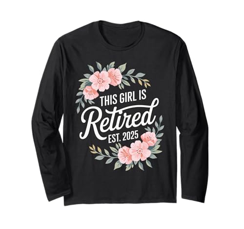 This Girl Is Retired Est 2025 Floral Retirement Party Art Langarmshirt This Girl Is Retired Est 2025 Floral Retirement Party Art Langarmshirt von Women's Floral Retirement Celebration Est 2025