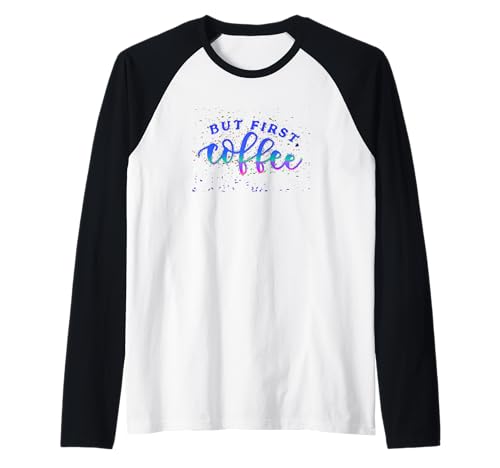 Damen But First Coffee Raglan Damen But First Coffee Raglan von Womens But First Coffee