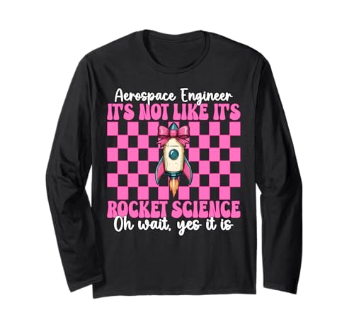 Luft- und Raumfahrtingenieur Es ist Nicht so, als wäre es Rocket Science Girl Langarmshirt von Womens Coquette Bow Aerospace Engineer Space Gifts