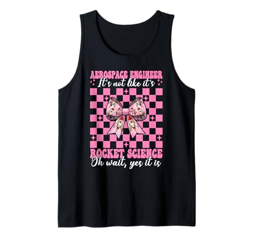 Luft- und Raumfahrtingenieur Es ist Nicht so, als wäre es Rocket Science Girl Tank Top von Womens Coquette Bow Aerospace Engineer Space Gifts