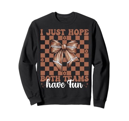 American Football Girl Mom Ich hoffe nur, DASS beide Teams Spaß haben Sweatshirt von Womens Coquette Bow American Football Player Gifts