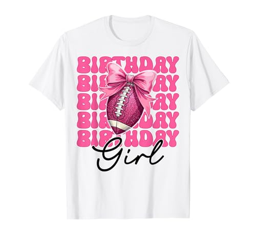 Geburtstag Mädchen American Football Girl T-Shirt Geburtstag Mädchen American Football Girl T-Shirt von Womens Coquette Bow American Football Player Gifts