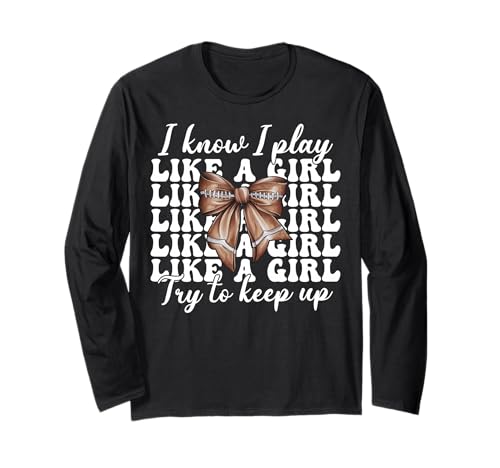 I Know I Play Like A Girl American Football Kokette Bogen Langarmshirt von Womens Coquette Bow American Football Player Gifts