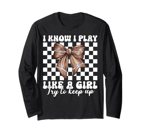I Know I Play Like A Girl American Football Kokette Bogen Langarmshirt von Womens Coquette Bow American Football Player Gifts