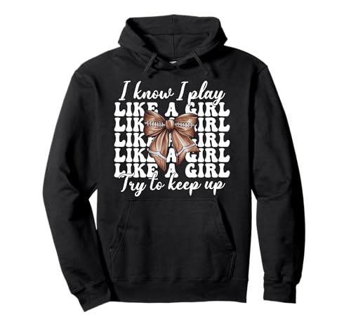 I Know I Play Like A Girl American Football Kokette Bogen Pullover Hoodie von Womens Coquette Bow American Football Player Gifts