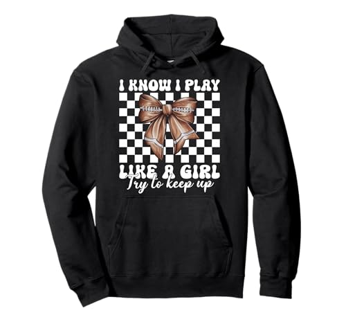 I Know I Play Like A Girl American Football Kokette Bogen Pullover Hoodie von Womens Coquette Bow American Football Player Gifts