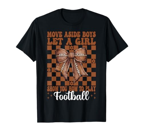Lass dir von einem Mädchen zeigen, wie man American Football spielt T-Shirt Lass dir von einem Mädchen zeigen, wie man American Football spielt T-Shirt von Womens Coquette Bow American Football Player Gifts