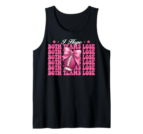 Lustiges American Football Girl Mom I Hope Both Teams Lose Tank Top Lustiges American Football Girl Mom I Hope Both Teams Lose Tank Top von Womens Coquette Bow American Football Player Gifts