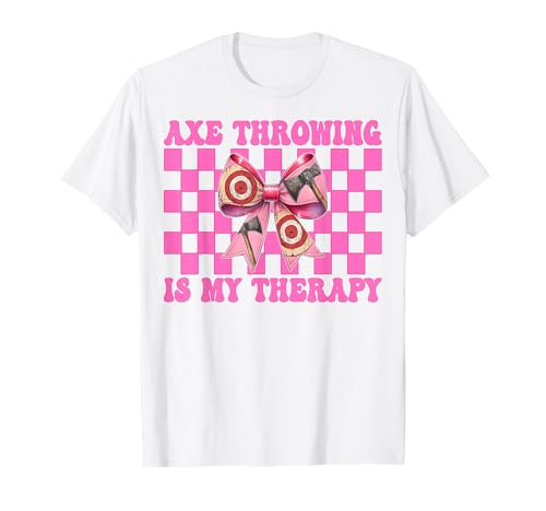 Axt Throwing Is My Therapy Axt Werfer Mädchen Mama Muttertag T-Shirt von Womens Coquette Bow Axe Throwing Axe Thrower Gifts