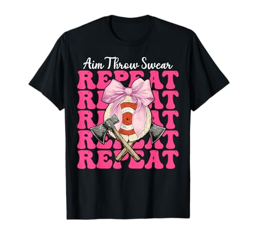 Axt Werfen Axt Werfer Mädchen Mama Ziel Werfen Schwören Wiederholen T-Shirt von Womens Coquette Bow Axe Throwing Axe Thrower Gifts