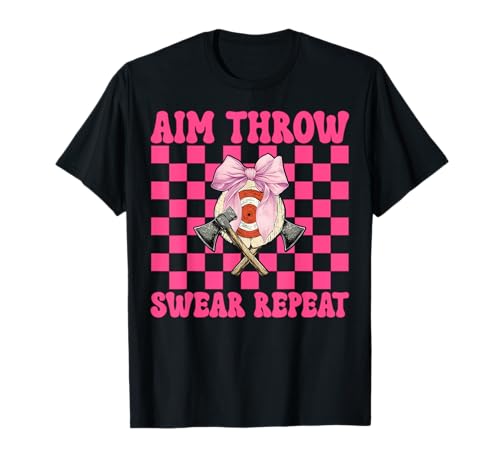 Axt Werfen Axt Werfer Mädchen Mama Ziel Werfen Schwören Wiederholen T-Shirt von Womens Coquette Bow Axe Throwing Axe Thrower Gifts