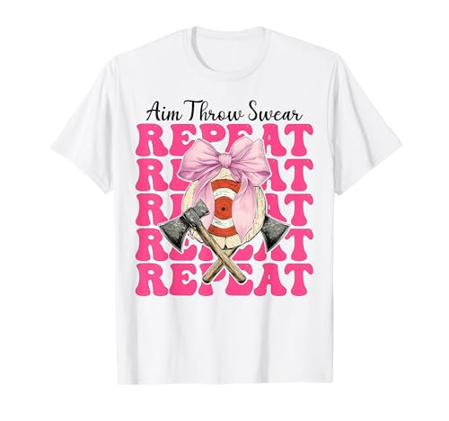 Axt Werfen Axt Werfer Mädchen Mama Ziel Werfen Schwören Wiederholen T-Shirt von Womens Coquette Bow Axe Throwing Axe Thrower Gifts