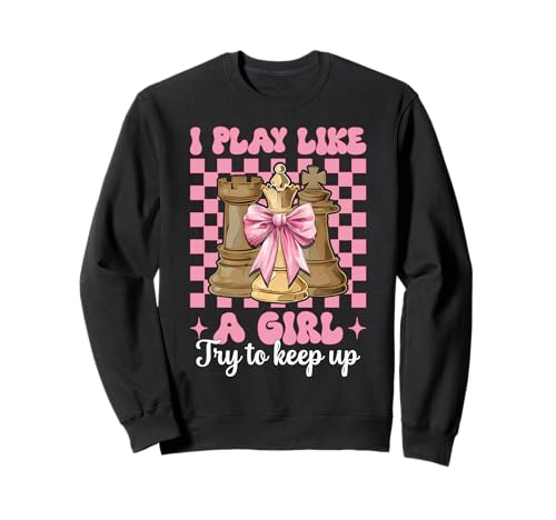 Schachspieler Master Chess Girl Coquette I Play Like A Girl Sweatshirt von Womens Coquette Bow Chess Player Master Gifts