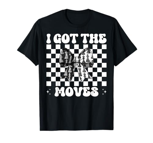 Schachspieler Master Chess Girl Mom Coquette I Got The Moves T-Shirt von Womens Coquette Bow Chess Player Master Gifts