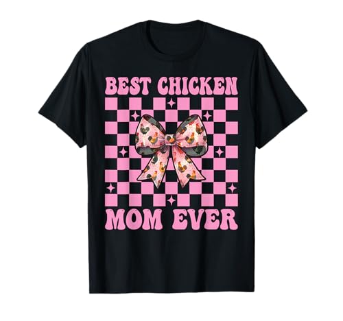 Best Chicken Mom Ever Chicken Mama Chicken Farm Muttertag T-Shirt von Womens Coquette Bow Chicken Farmer Farming Gifts