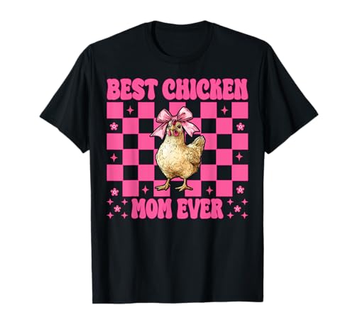 Best Chicken Mom Ever Chicken Mama Chicken Farm Muttertag T-Shirt von Womens Coquette Bow Chicken Farmer Farming Gifts
