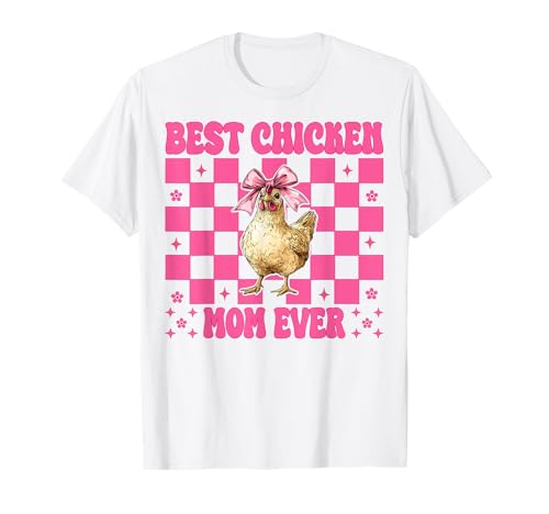 Best Chicken Mom Ever Chicken Mama Chicken Farm Muttertag T-Shirt von Womens Coquette Bow Chicken Farmer Farming Gifts