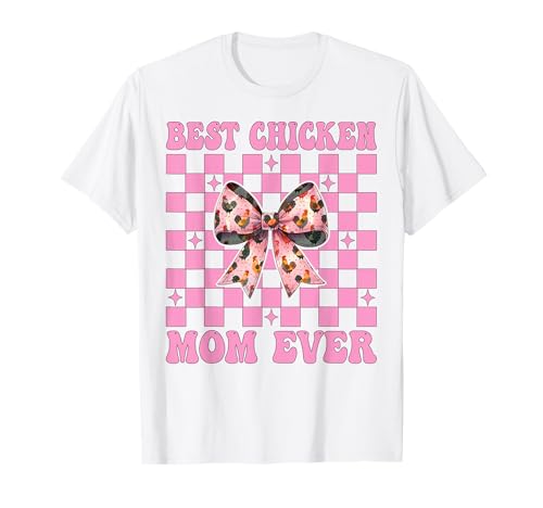 Best Chicken Mom Ever Chicken Mama Chicken Farm Muttertag T-Shirt von Womens Coquette Bow Chicken Farmer Farming Gifts