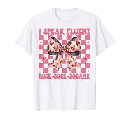 Chicken Farm Chicken Girl Ich spreche fließend Bock-Bock-Bogahk T-Shirt von Womens Coquette Bow Chicken Farmer Farming Gifts